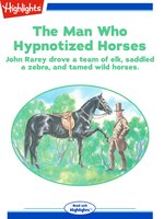 The Man Who Hypnotized Horses